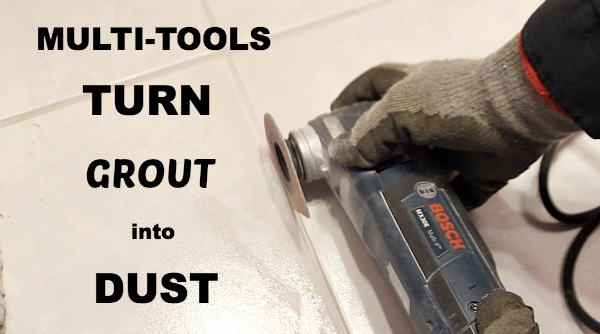 Multi Tools turn grout into dust