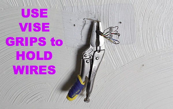 Vise grips holding wires