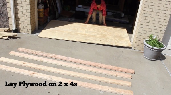 Lay Plywood on 2 x 4s