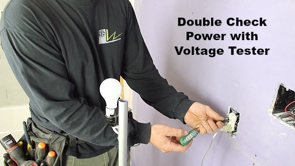 Double Check Power with Voltage Tester